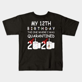 My 12th Birthday The One Where I Was Quarantined 2020 Kids T-Shirt